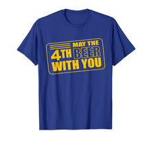 Load image into Gallery viewer, May the 4th Beer with u Funny Drinking Party T-Shirt

