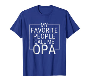Mens My Favorite People Call Me OPA Gift For Grandpa T Shirt
