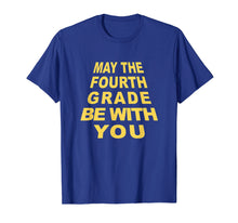 Load image into Gallery viewer, May the 4th Grade Be With You Teacher Student T-shirt
