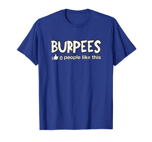 Burpees Workout Zero People Like This Funny t-shirt