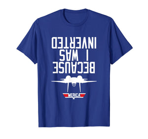 Because I Was Inverted T-shirt Navy F-14 Tee