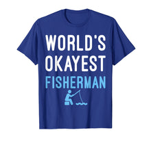 Load image into Gallery viewer, Mens World&#39;s Okayest Fisherman TShirt Fishing Fish Father&#39;s Day
