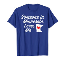 Load image into Gallery viewer, Someone in Minnesota Loves Me T-Shirt | Cute Gift MN
