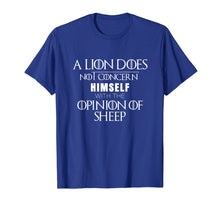 Load image into Gallery viewer, Lion does not concern With Opinion Of Sheep Shirt
