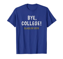 Load image into Gallery viewer, 2019 College Graduation Gifts Funny College Graduate Shirt

