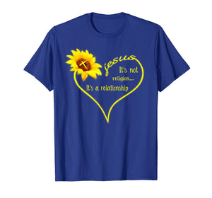 Jesus sunflower It's not religion It's a relationship shirt