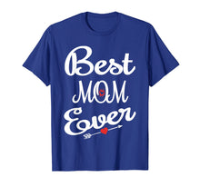 Load image into Gallery viewer, Best Mom Ever Mothers Day T-Shirt Gifts for Mom
