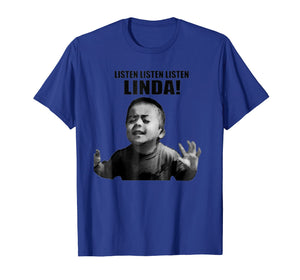 Listen Linda Tshirt