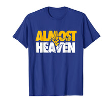 Load image into Gallery viewer, Almost Heaven West Virginia T-Shirt Gift For Men or Women
