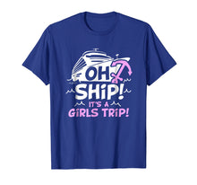 Load image into Gallery viewer, Oh Ship it&#39;s a Girls Trip - Oh Ship Shirts, Cruise T-Shirts
