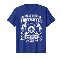 Load image into Gallery viewer, Retired Firefighter Shirt Funny Retirement Fireman Gift
