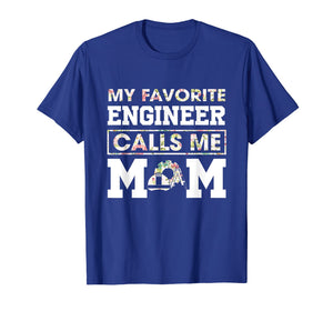 My Favorite Engineer Calls Me Mom Funny Engineering T-Shirt T-Shirt