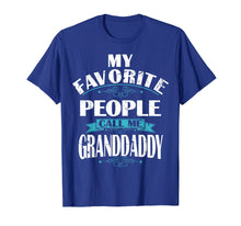 Load image into Gallery viewer, My Favorite People call me GRANDDADDY Gift GRANDDA T-shirt
