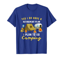 Load image into Gallery viewer, Camping Retirement Plan Retired Senior Employee T-Shirt
