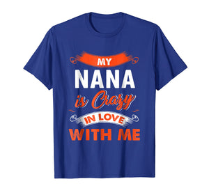 Mothers Day Shirt My Nana Is Crazy In Love With Me