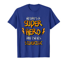 Load image into Gallery viewer, My Dads a Superhero Shirt - Cool Kids T Shirt
