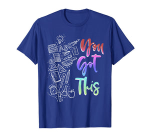 Motivational Teacher Shirt State Testing You Got This Shirt
