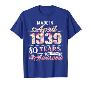 Born in April 1939 Floral T shirt 80th Birthday Gift Women