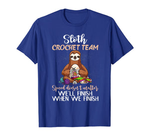 Sloth Crochet Team Speed Doesn't Matter Funny T-Shirt