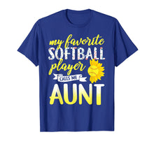 Load image into Gallery viewer, My Favorite Softball Player Calls Me Aunt T-Shirt
