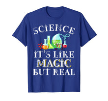 Load image into Gallery viewer, Science Its Like Magic But Real Funny Science Teacher Shirt
