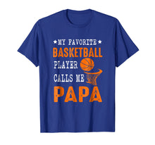 Load image into Gallery viewer, My Favorite Basketball Player Call Me Papa Funny Gift Shirt

