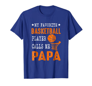 My Favorite Basketball Player Call Me Papa Funny Gift Shirt