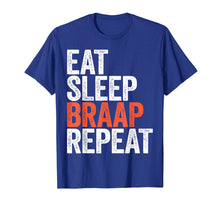 Load image into Gallery viewer, Eat Sleep Braap Repeat T-Shirt Bicycle Motocross Gift
