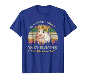 Retro Vintage You Can Be Anything Be Kind Hamster Tshirt