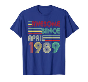 30th Birthday gift 30 Years Old Awesome Since April 1989 Tee