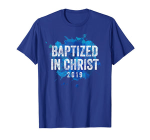 Baptized in Christ 2019 Baptism Church Christian T Shirt