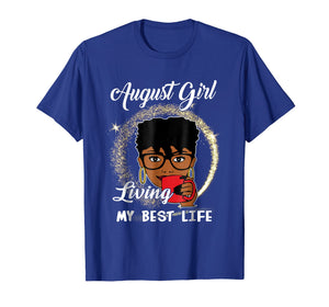 August Girl Living My Best Life Tshirt