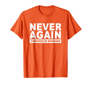 Never Again Enough Protest March 2018 Shirt