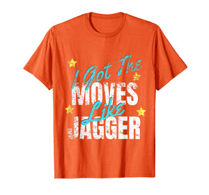 I Got The Moves Like Jagger Dance Shirt