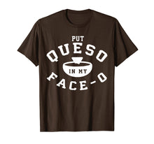 Load image into Gallery viewer, Put Queso In My Face 0 T Shirt- Put A Ring On My Finger
