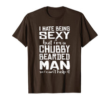 Load image into Gallery viewer, I Hate Being Sexy - But I Can&#39;t Help It - Funny Beard Shirt
