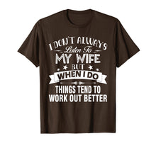 Load image into Gallery viewer, I Don&#39;t Always Listen To My Wife - T-shirt
