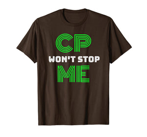 Brain Damage Awareness Cerebral Palsy CP Won't Stop Me Tee