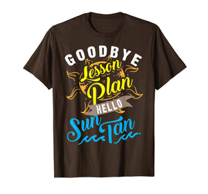 Cool Unique Goodbye Lesson Plan Hello Sun Tan Shirt Gift