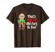 Load image into Gallery viewer, Mens That&#39;s Mister Old Fart To You Over The Hill Gag Gift Shirt
