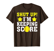 Load image into Gallery viewer, Shut Up I&#39;m Keeping Score TShirt - Funny Softball Baseball
