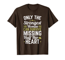 Load image into Gallery viewer, Only Strongest Woman Half Heart - Deployment Shirt For Wife
