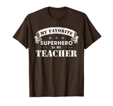 Load image into Gallery viewer, My Favorite Superhero Is My Teacher T-Shirt

