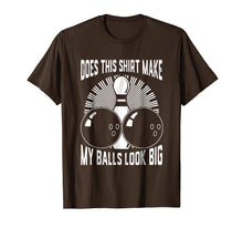 Load image into Gallery viewer, Does This Shirt Make My Balls Look Big Bowling Tee
