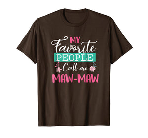 My Favorite People Call Me Maw-maw Grandma Mother's Day Gift
