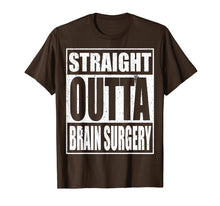 Load image into Gallery viewer, Straight Outta Brain Surgery T-Shirt Hospital Recovery Gift
