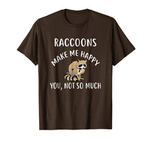 Load image into Gallery viewer, RACCOONS Make Me Happy, You Not So Much T-Shirt RACCOON
