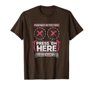 Passenger Instructions Press them Here Biker Shirt