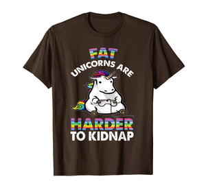 Fat Unicorns Are Harder To Kidnap Funny Unicorn T-shirt