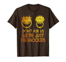 Load image into Gallery viewer, Mysterious Gift Tshirt Don&#39;t Ask Us We&#39;re Just The Knockers
